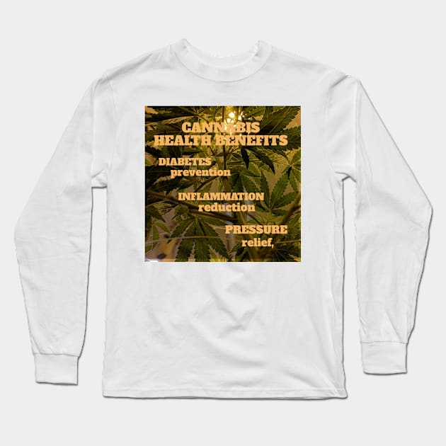 Cannabis health benefits: diabetes prevention, inflammation reduction, pressure relief. Long Sleeve T-Shirt by Zipora